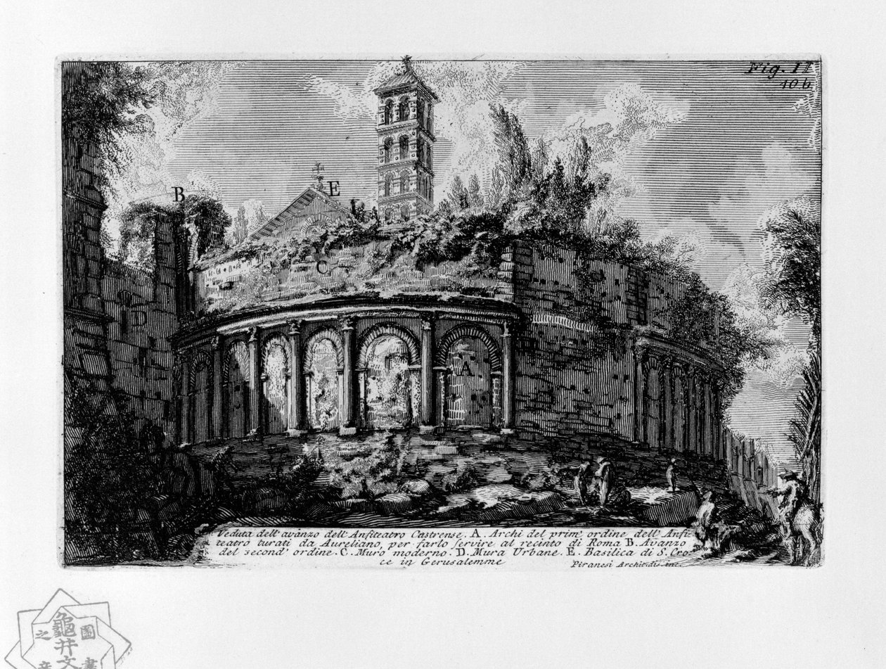 Veduta dell’avanzo dell’Anfiteatro Castrense da Giovanni Battista Piranesi