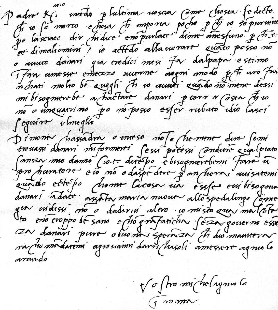 Lettera a suo padre, Leonardo di Buonarrota Simoni, a Firenze, smentendo una voce sulla sua morte e lamentando di non essere stato pagato dal Papa per 13 mesi, scritta da Roma, giugno 1508 da Michelangelo Buonarroti